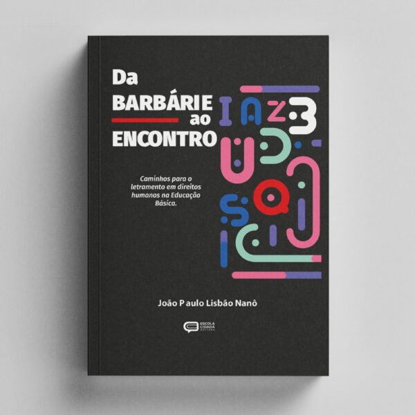 Da Barbárie ao encontro: Caminhos para o letramento em direitos humanos na Educação Básica