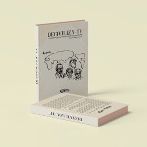 Deciviliza-te: propostas para um(a) educador(a) abyalense