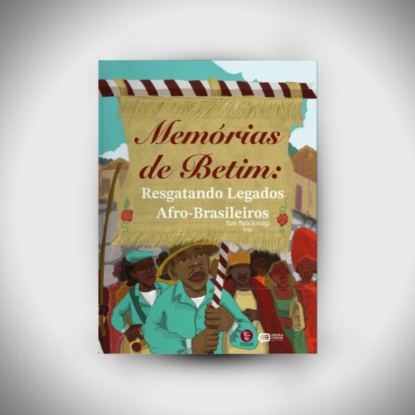 Memórias de Betim: resgatando legados afro-brasileiros