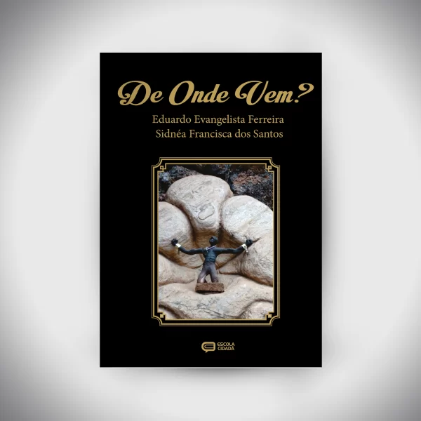 DE ONDE VEM? Vocábulos e expressões de Minas Gerais - Dos tempos do ouro aos nossos dias atuais