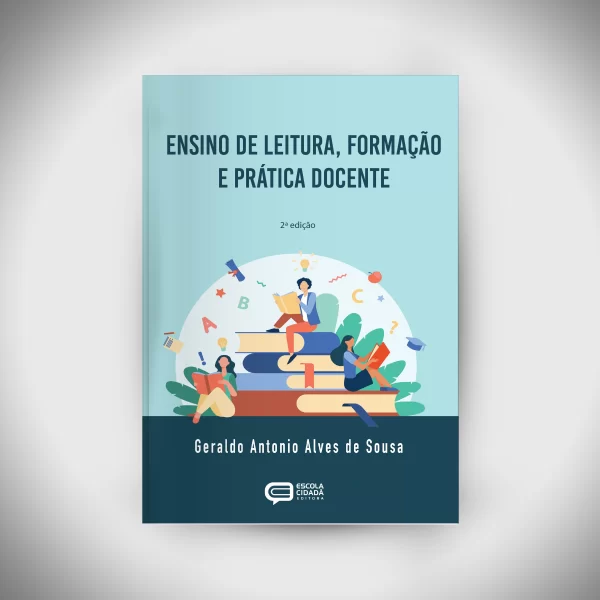 ENSINO DE LEITURA, FORMAÇÃO E PRÁTICA DOCENTE