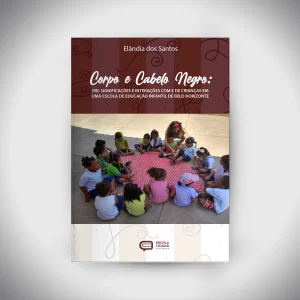 CORPO E CABELO NEGRO: (re) significações e interações com e de crianças em uma escola de educação infantil de belo horizonte