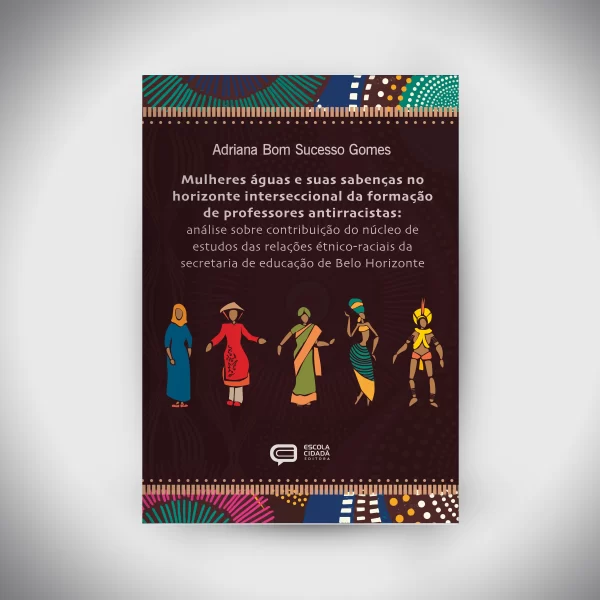 Mulheres águas e suas sabenças no horizonte interseccional da formação de professores antirracistas: