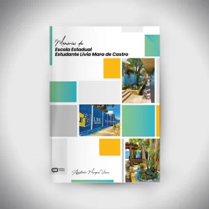 MEMÓRIAS DA ESCOLA ESTADUAL ESTUDANTE LÍVIA MARA DE CASTRO