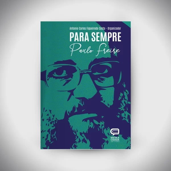 PARA SEMPRE PAULO FREIRE