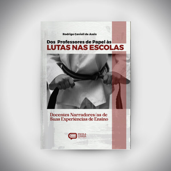 Dos Professores de Papel às Lutas nas Escolas: Docentes Narradores/as de Suas Experiências de Ensino