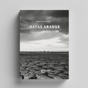 Datas Aradas Sementes curativas para um terreno sem memórias
