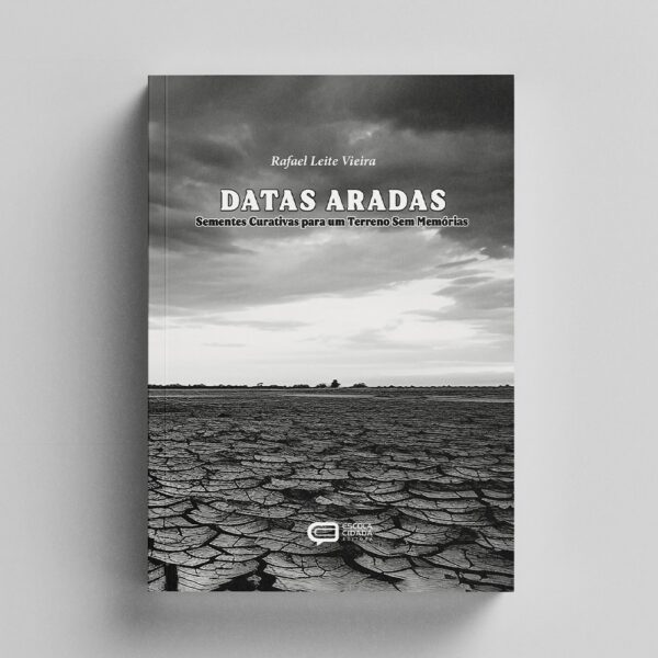 Datas Aradas Sementes curativas para um terreno sem memórias