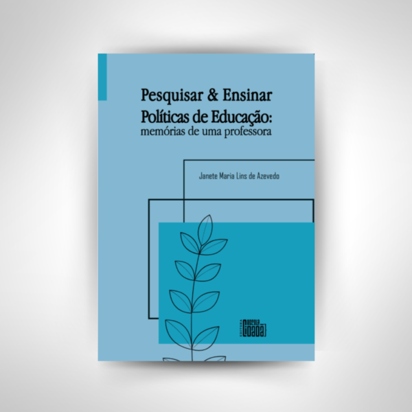 Pesquisar e Ensinar Políticas de Educação: memórias de uma professora | E-BOOK GRATUITO