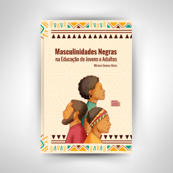Masculinidades Negras na Educação de Jovens e Adultos