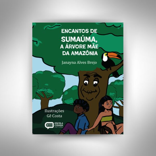 Encantos de Sumaúma, a árvore mãe da Amazônia