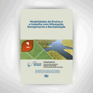 Modalidades de Ensino e o trabalho com Mineração, Rompimento e Revitalização | VOL 04 | E-BOOK GRATUITO