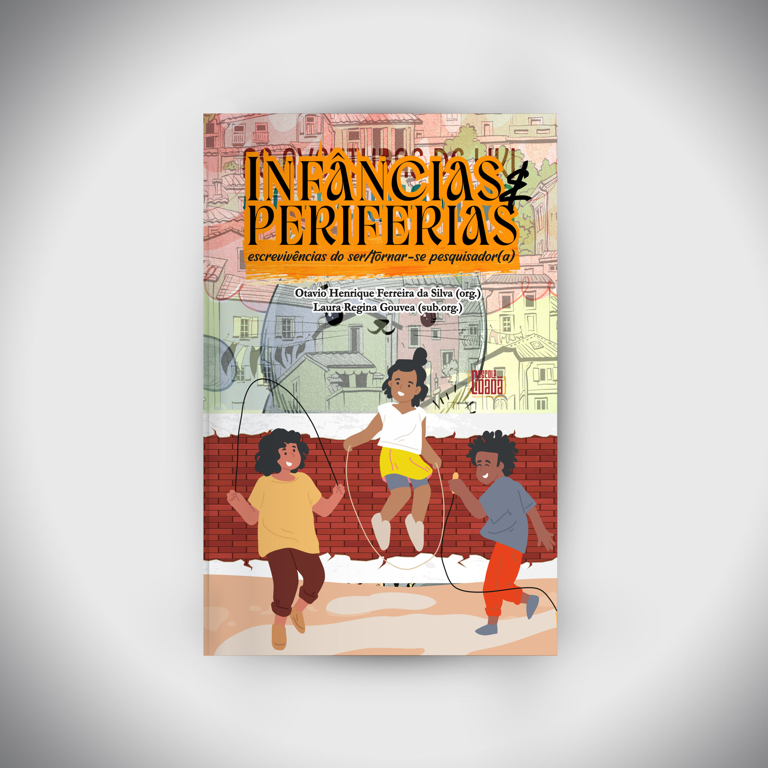 Infâncias e Periferias: Escrevivências Ontológicas do Ser/Tornar-se Pesquisador | PRÉ-VENDA