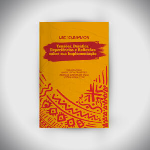 Lei 10.639/03: Tensões, Desafios, Experiencias e reflexões sobre sua Implementação | PRÉ-VENDA